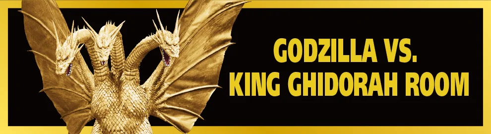 GODZILLA VS. KING GHIDRAH ROOM
